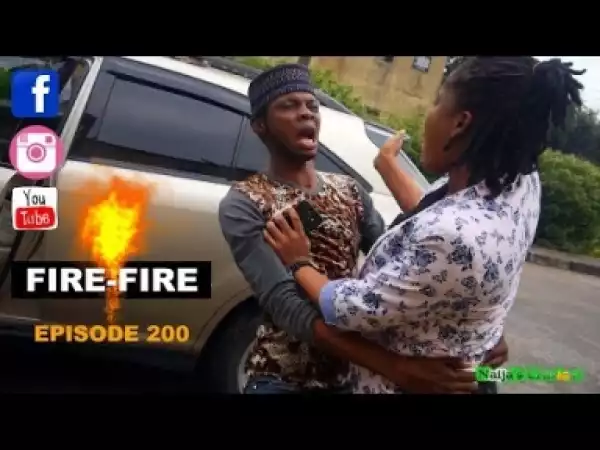 Video: Naijas Craziest – Fire Fire